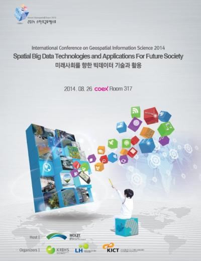 [2014 ICGIS] Spatial Big Data Technologies and Applications for Future Society