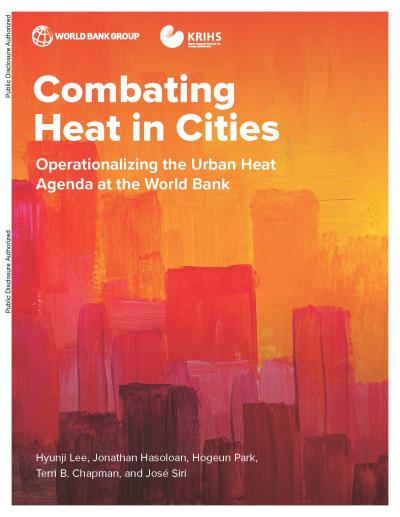 Combating Heat in Cities - Operationalizing the Urban Heat Agenda at the World Bank